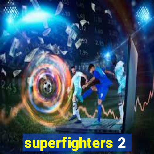 superfighters 2